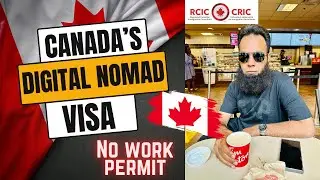 Remote Work from Canada as a Visitor | No Separate “Digital Nomad Visa”