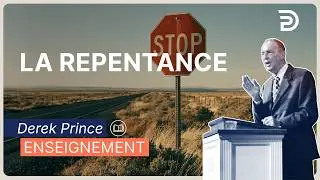 La repentance - Derek Prince