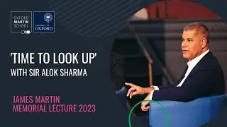 'Time to Look Up' with Sir Alok Sharma | James Martin Memorial Lecture 2023