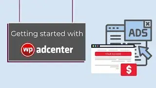 Getting started with WP AdCenter | WordPress Ads plugin