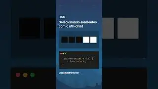 Dicas CSS: Selecionando elementos com o nth-child