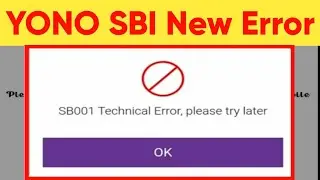 SB001 Technical Error in Yono SBI Problem Solved - Yono SBI Login Problem - yono logon error sb001