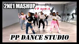 2NE1 Mashup - PP Dance Studio
