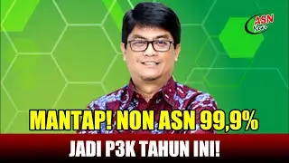 CATAT! 99,9% NON ASN DIANGKAT P3K 2024