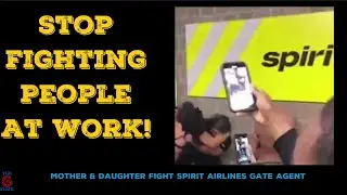 Mother & Daughter fight Spirit Airline employees