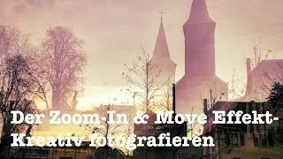 Zoom-In & Move Effekt - Kreativ fotografieren