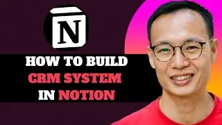 NEW! How to Build a CRM System Using Notion in 2025!