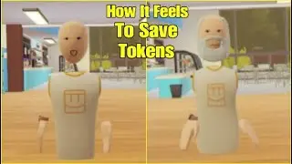 How It Feels To Save Tokens In RecRoom