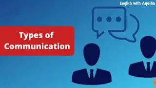Types of Communication - English with Ayesha