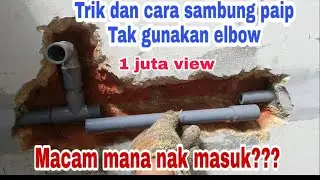 DIY: CARA MUDAH SAMBUNG PAIP PVC DI DALAM DINDING UNTUK PEMULA