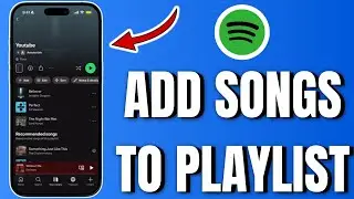 How To Add Songs To Playlist On Spotify (2025)
