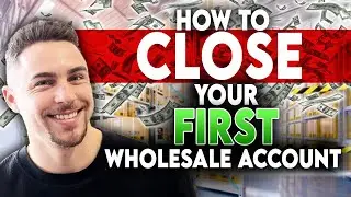 Amazon FBA Wholesale: How to Close Your First Wholesale Account and a Bunch More...