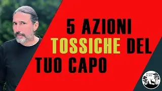 5 comportamenti tossici del tuo CAPO