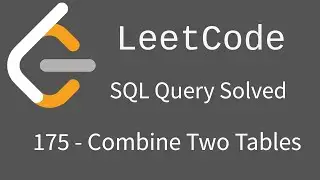 How To Solve  LeetCode SQL Query Easy -  175 - Combine Two Tables