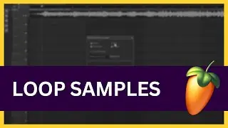 FL Studio: How to Loop Samples (Full Tutorial)