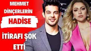 Mehmet Dinçerler'den Hadise'ye övgü: Hanımım anlıyor bu işten!