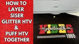 How to layer Siser Glitter HTV amd Walakut Puff HTV Togther!! Easy Juneteeth Knockout Design!