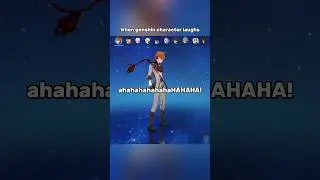 When genshin characters laugh 💔 
