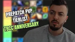PREPATCH PVP TIER LIST TBC CLASSIC ANNIVERSARY