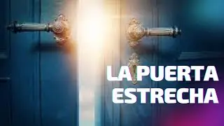 La Puerta Estrecha.