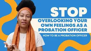 Stop overlooking your own feelings as a Probation Officer