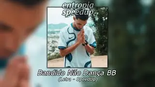 OG Bebel - Bandido Não Dança BB - Speed Up (Letra)