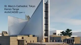 Kenzo Tange St. Mary's Cathedral ArchiCAD20 (part 1)