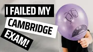 Did you FAIL your Cambridge Exam?