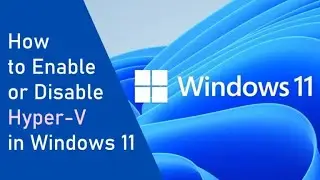 How To Enable Hyper-V in Windows 11 | Super Tech As I say it