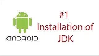 Android Tutorial for Beginners #1 Introduction and Installing and Configuring Java JDK