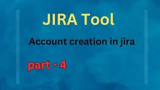 Jira tool part-4 | Account creation in jira | Jira interview question and answer | Jira tool |Zephyr