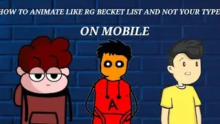 HOW TO ANIMATE LIKE RG BUCKET LIST AND NOT YOUR TYPE