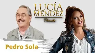 #PedroSola Comparte Sus Problemas Legales Con Televisa y Grandes Confidencias #LucíaMéndezPresenta
