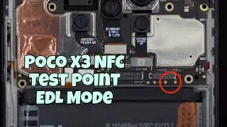Xiaomi Poco X3 NFC Test Point | EDL Mode, Unbrick & FRP Bypass