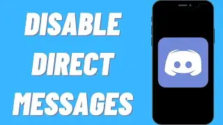 How To Disable Direct Message On Discord (EASY)