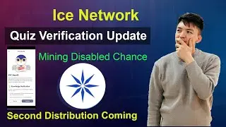 Ice Network Quiz Verification Update | Ice Mining Disabled Update | Ice 2nd Distribution Coming