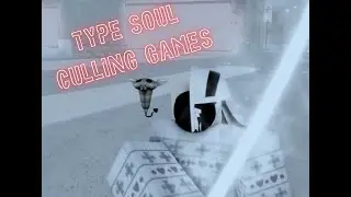 Culling games is kinda fun | Type Soul