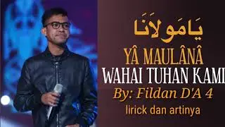 Ya Maulana,,, By Fildan D'A 4,,, lirik dan artinya