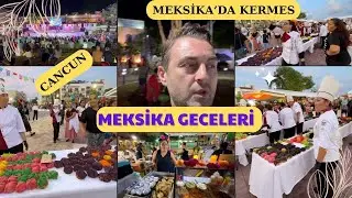 Meksika'da Kermes Etkinliği ve Cancun Gece hayati.