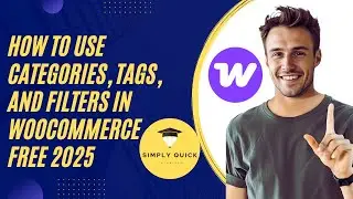 How to Use Categories, Tags, and Filters in WooCommerce Free 2025