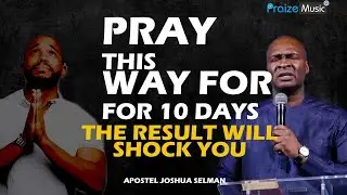 10 HOT PRAYERS THAT WILL BENEFIT YOU | APOSTLE JOSHUA SELMAN
