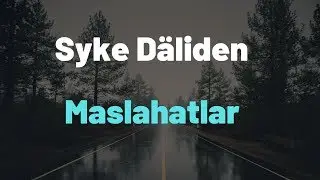 Syke daliden durmuş barada maslahatlar!