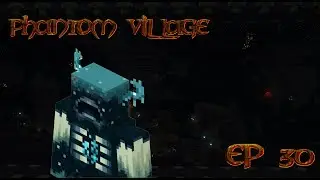Minecraft Phantom Village Ep 30 - The Deep Dark