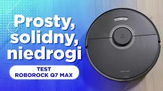 TEST Roborock Q7 Max - Mocne ssanie ze średniej półki? 👀