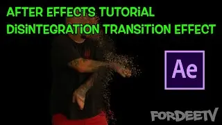 After Effects Tutorial – How-to Create a Disintegration Transition Effect | FordeeTV
