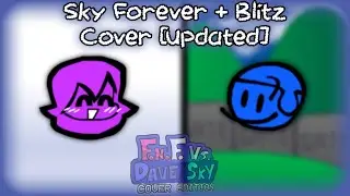 [FNF] 2in1 | Sky Forever & Blitz Cover Updated! (Vs.D&S:CE W.I.P.)