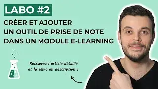 Labo N°2 - Créer et ajouter un outil de prise de note dans module e-learning (Articulate Storyline).