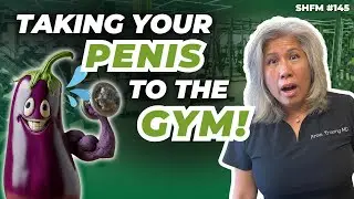 It's Time to Take Your Penis to the Gym!