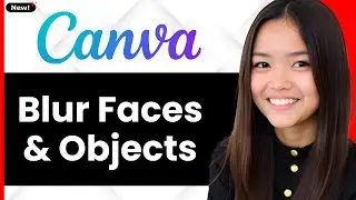 How To Blur Faces And Objects In Canva 2026 (Step By Step)
