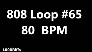 808 Loop Beat # 65 : 80 BPM : Beats Per Minute
